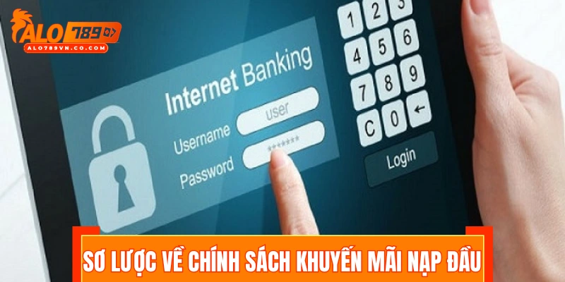 Sơ lược về chính sách khuyến mãi nạp đầu